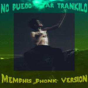 No puedo estar trankilo (feat. Trashing KID) [Memphis Version] [Explicit]