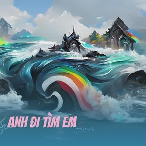 ANH ĐI TÌM EM