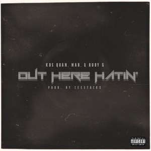 Out Here Hatin' (Explicit)