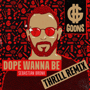 Dope Wanna Be (Thrill Remix|Explicit)
