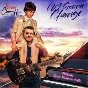 Not Gonna Change (feat. Reena Friedman Watts)