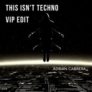 This isn't Techno (VIP Edit) (This isn't Techno (VIP Edit))