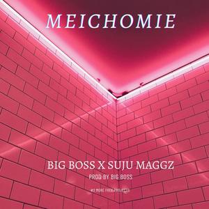 MEICHOMIE (feat. Suju maggz) [Explicit]