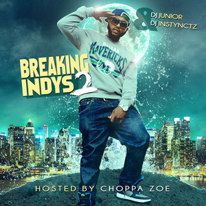 Breaking Indys 2 (Hosted By Choppa Zoe)