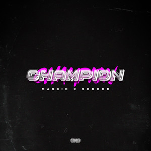 Champion (Explicit)