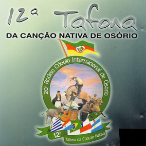 12° Tafona da Canção Nativa de Osório - 20º Rodeio Crioulo Internacional de Osório