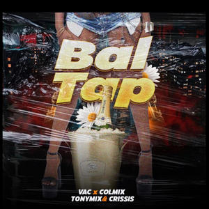 Bal Tap (feat. VAC, Tonymix & Crisis)