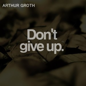 Don't Give Up.