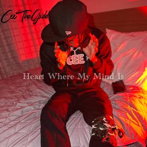 Heart Where My Mind Is (Explicit)