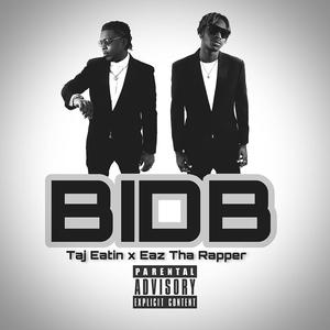 BIDB (feat. Eaz Tha Rapper) (Explicit)