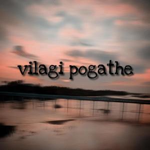 Vilagi pogathe