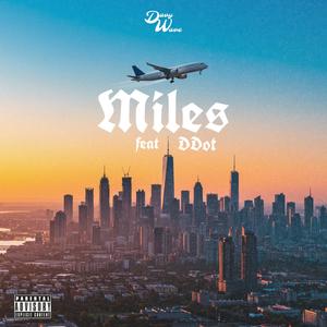 Miles (feat. DDot) [Explicit]