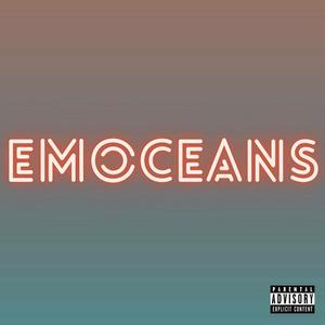 EMOCEANS(feat. HEARTBREAK PAPI) (Explicit)