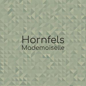 Hornfels Mademoiselle