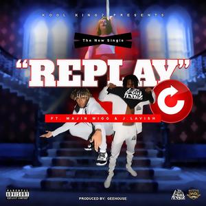 Replay (feat. Majin Migg) [Explicit]