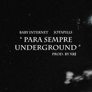 PARA SEMPRE UNDERGROUND (Explicit)