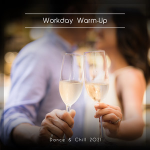 Workday Warm-Up Dance & Chill 2021