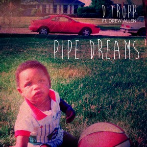 Pipe Dreams (feat. Drew Allen)