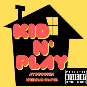 Kid N' Play (feat. Keenan Davis) (Explicit)