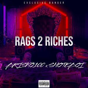Rags 2 Riches (feat. Shoteboi) (Explicit)