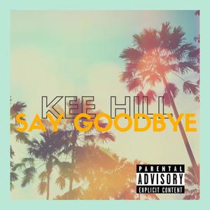 Say Goodbye (feat. Tank & Keyslash) (Explicit)
