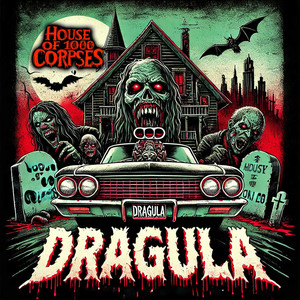 House Of 1000 Corpses Movie Soundtrack/Theme Songs - Dragula