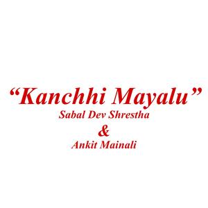 Kanchhi Mayalu (Explicit)