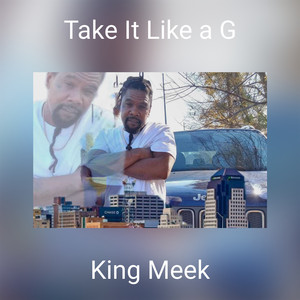 Take It Like A G