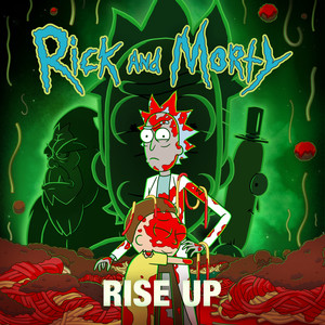 Rise Up (feat. Ice-T, Dan Harmon, Brandon Johnson, Debra Wilson & Ryan Elder) [from "Rick and Morty: Season 7"] [Explicit]