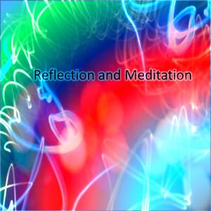 Reflection and Meditation