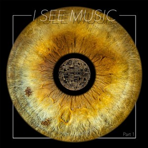 I SEE MUSIC