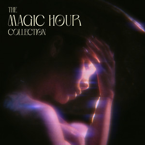 The Magic Hour Collection (Explicit)