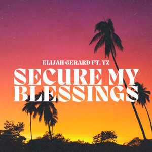 Secure My Blessings (Explicit)