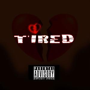 Tired (Explicit)
