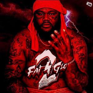 Fat 4 Glo 2 (Explicit)