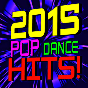 2015 Pop Dance Hits!