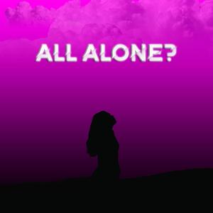 All Alone?