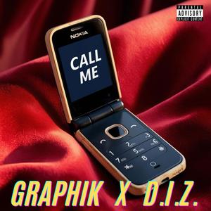 Call Me (feat. TheInfamousD.I.Z) [Explicit]