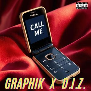 Call Me (feat. TheInfamousD.I.Z) (Explicit)