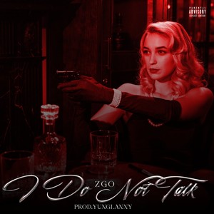 I Do Not Talk (Explicit)
