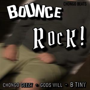 Bounce Rock (feat. Gods Will & B Tiny) [Explicit]