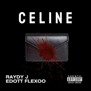 Celine (feat. EDOTT FLEXOO) [Explicit]