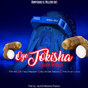Oye Tokisha(feat. Jey el del Saoco, El New Rapper & MK40) (Explicit)