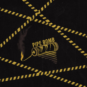 Pipe Bomb (Explicit)