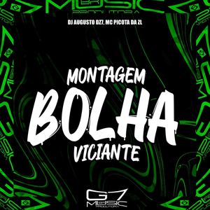 Montagem Bolha Viciante (Explicit)