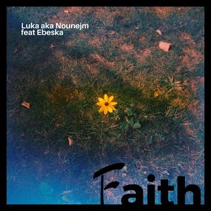 Faith (feat. Ebeska)