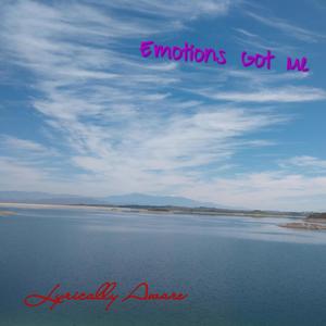 Emotions Got Me (Explicit)