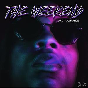 The Weekend (feat. Jxhn Banks) [Explicit]