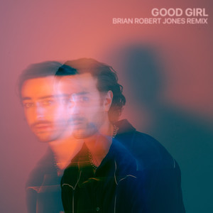 Good Girl (brian robert jones remix)