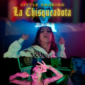 La Chisqueadota (feat. Little Smoking) [Explicit]